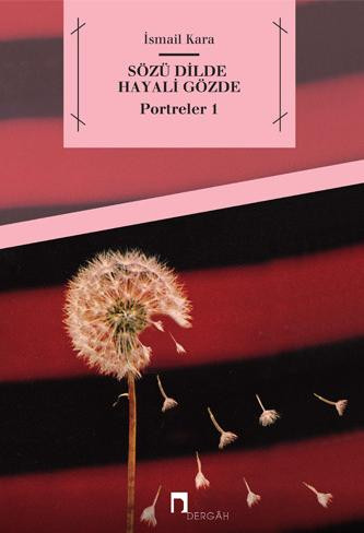 Sözü Dilde Hayali Gözde –Portreler 1–